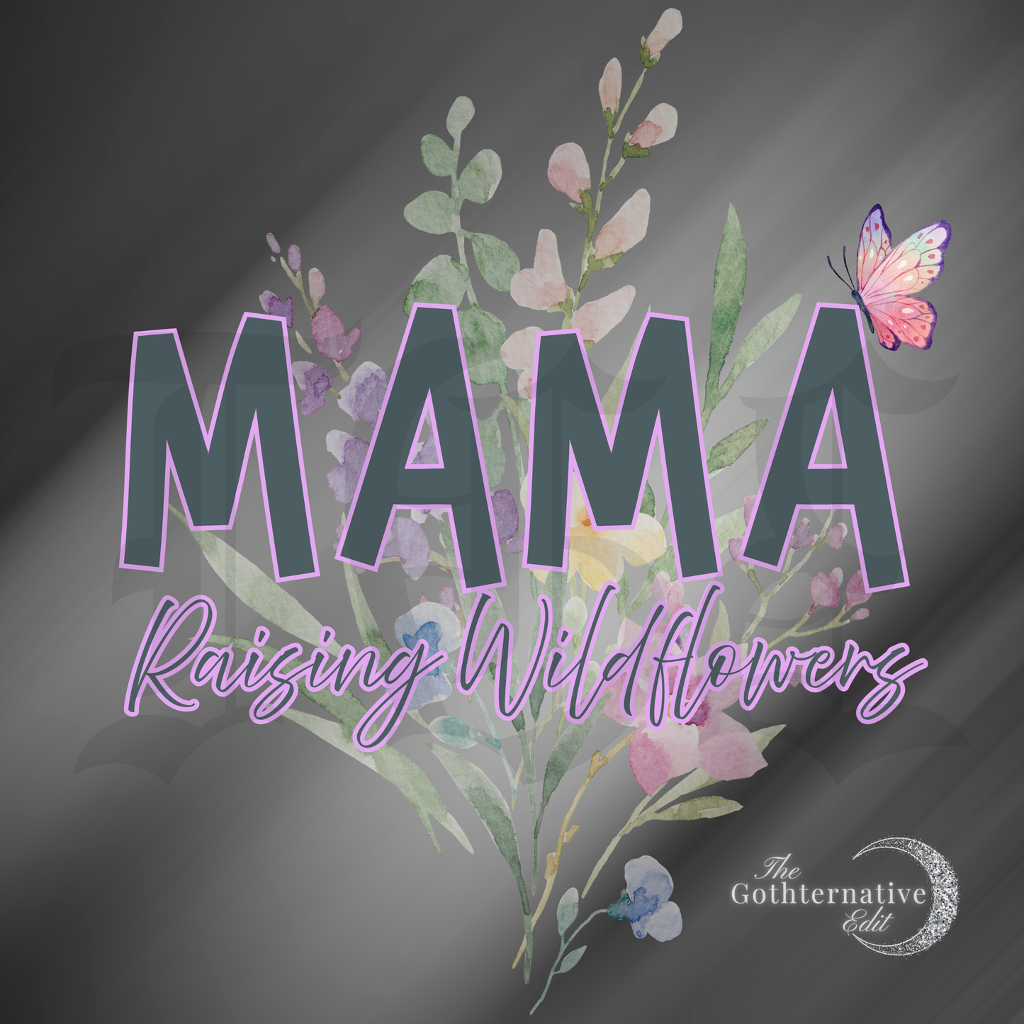 Mama, Raising WIldflowers PNG
