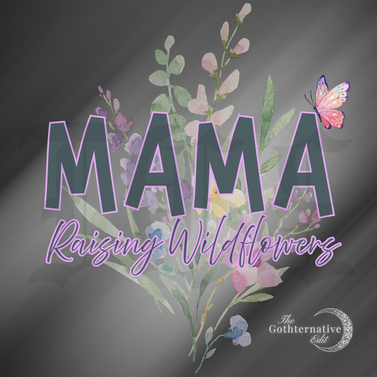 Mama, Raising WIldflowers PNG