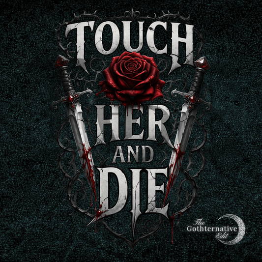 Touch Her and Die